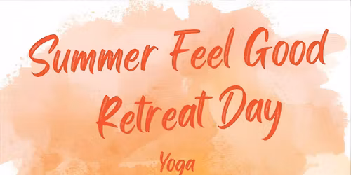 Summer Feel Good Retreat Day