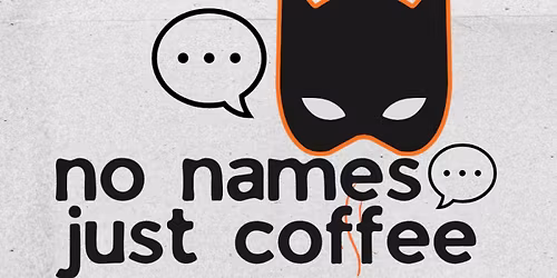 No Names, Just Coffee \u2615