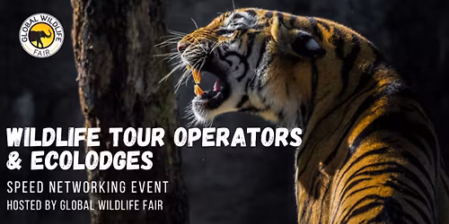 Wildlife Tour Operators & Ecolodges Speed Networking Event