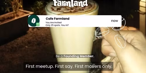 Cafe Farmland Community Meetup: Take 1.0