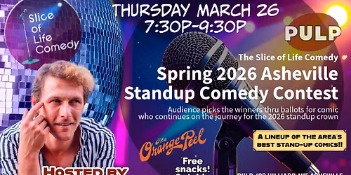The Slice of Life Comedy Asheville Spring Standup Contest \ud83c\udf3c