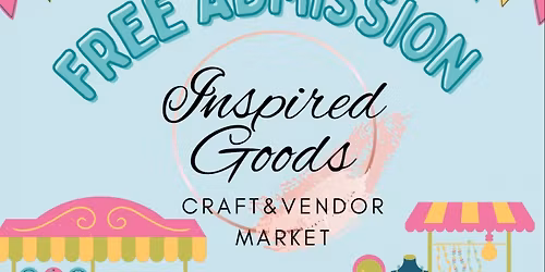 Inspired Goods Craft & Vendor Market