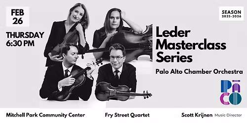 Leder Masterclass with Fry Street Quartet, Presented by the Palo Alto Chamber Orchestra