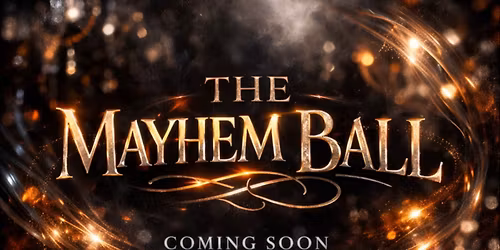 The Mayhem Ball \u2014 Black Tie Gala 2026