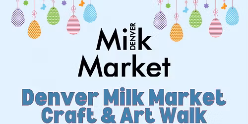 Denver Milk Market Spring Craft & Art Walk