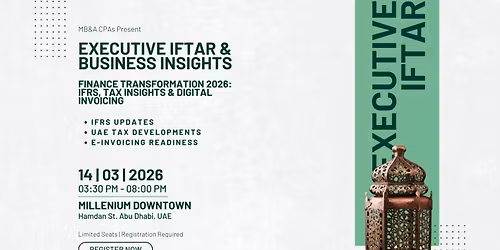 Executive Iftar & Business Insights: Finance Transformation 2026 \u2013 IFRS, Tax & Digital Invoicing
