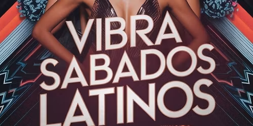 Vibra S\u00e1bados Latinos \u2013 February 28th