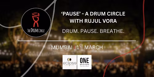 Pause : A Drum Circle with Rujul