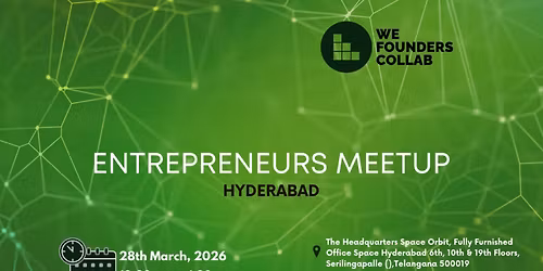 Entrepreneurs Meetup by We Founders Collab Hyderabad 2026