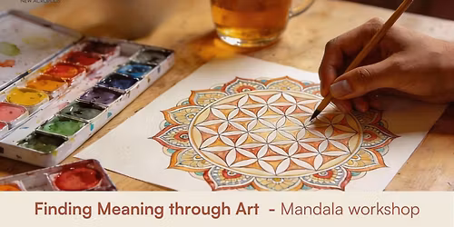 Finding Meaning through Art: A hands-on workshop on the symbol of the Mandala