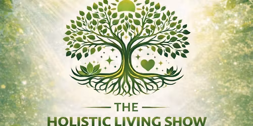 The Holistic Living Show