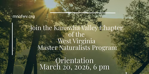 Kanawha Valley Master Naturalists - Class 20 Orientation