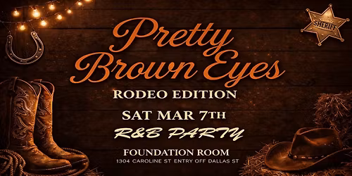 Pretty Brown Eyes: Rodeo Edition R&B Party