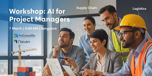 Hands-on Workshop: AI for Project Management | Bangalore | 7 March