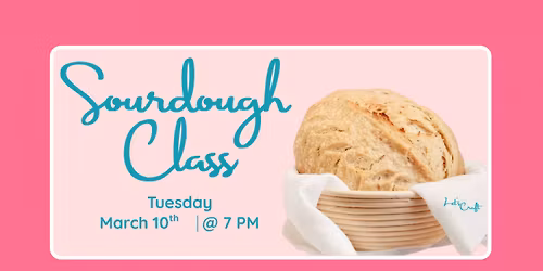 Sourdough Class 101 \u2013 Public Workshop