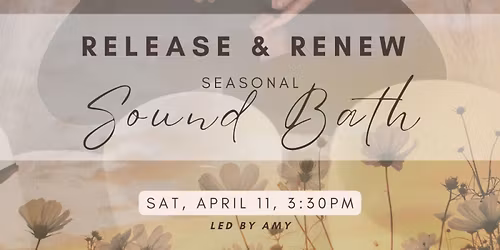 Release & Renew: A Seasonal Sound Bath Experience