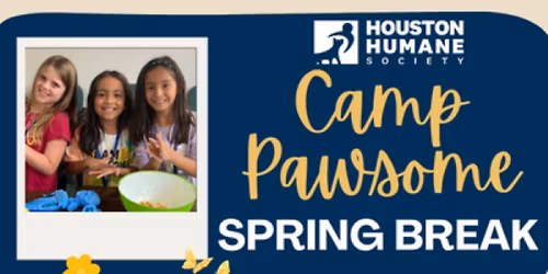 Camp Pawsome: Spring Break Fun at Houston Humane Society
