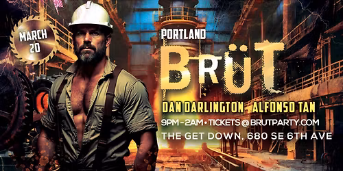 BRUT, Portland RAVE Factory!