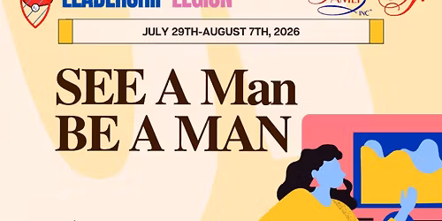 Leadership Legion See A Man Be A Man 1st Annual