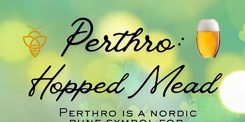 New Mead Release - Perthro: Hopped Mead