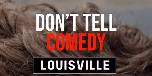Don't Tell Comedy - Germantown Early Show