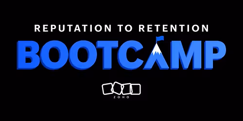 Zoho Reputation to Retention Bootcamp - 2026