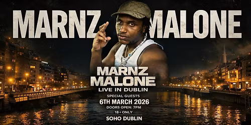Marnz Malone LIVE IN DUBLIN