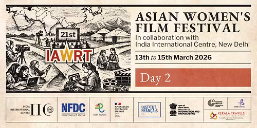 21st IAWRT Asian Women's Film Festival 2026 | Day 2 - 14th March 2026