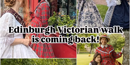 Edinburgh Victorian Themed Walk