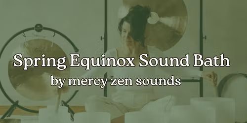 Spring Equinox Sound Bath- Whittier