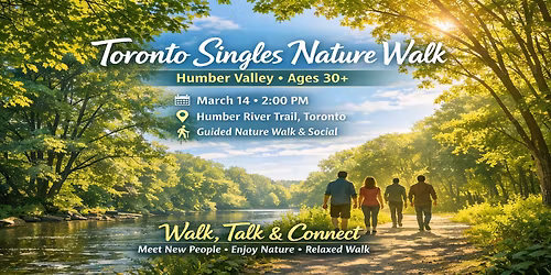Toronto Singles Nature Walk \u2013 Humber Valley (Ages 30+)