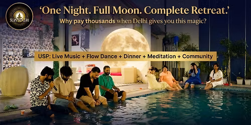 25th Somratri | Monthly Full Moon One-Night Holi Special Retreat | Rohini Delhi
