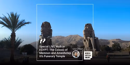 Special LIVE Walk in EGYPT: The Colossi of Memnon and Amenhotep III\u2019s Funerary Temple