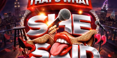 That's What She Said Comedy Show - Friday The 13th Strikes Again!