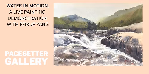 Water in Motion: A Live Painting Demonstration with Artist Feixue Yang