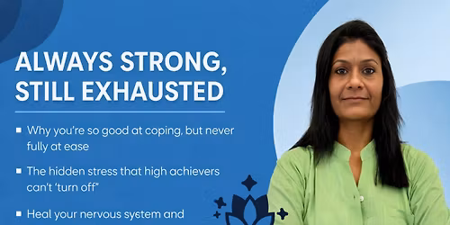 Always Strong, Still Exhausted? A Masterclass on High-Functioning Anxiety