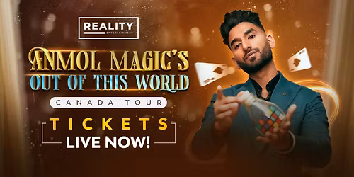 Anmol Magic: Out Of the World Tour - Calgary Show