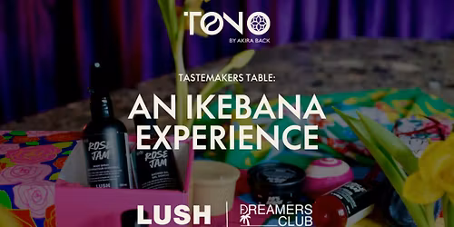 Tastemakers Table: An Ikebana Experience