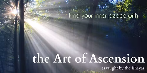 Introductory Talk on the Art of Ascensions as taught by the Ishayas
