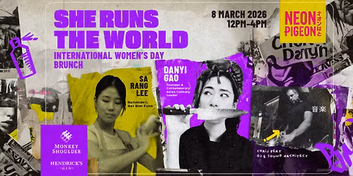 NEON PIGEON \u2013 SHE RUNS THE WORLD INTERNATIONAL WOMEN'S DAY BRUNCH