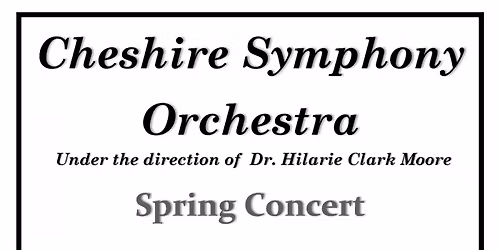 Cheshire Symphony Orchestra Spring Concert