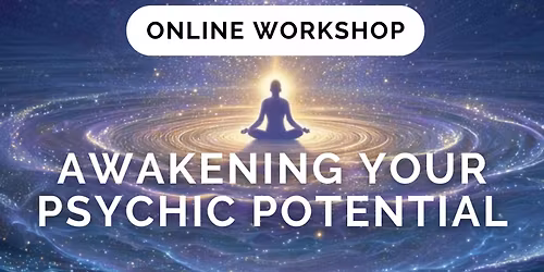 Awakening Your Psychic Potential- Level 1