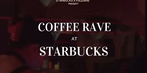 Starbucks coffee rave...