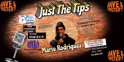 Just The Tips Comedy Show headlining Mario Rodriguez + Open Mic