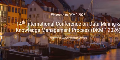 14th International Conference on Data Mining & Knowledge Management Process (DKMP 2026)