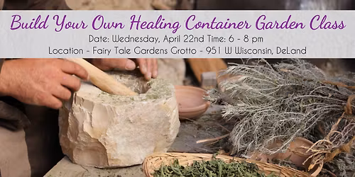 Build Your Own Healing Container Garden Class