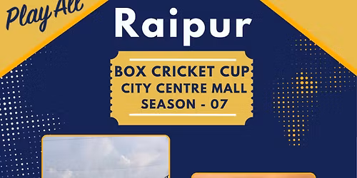 Raipur Box Cricket Cup - City Centre Mall Season - 07