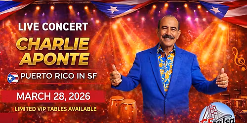 16th SF Salsa + Bachata Festival 3\/26-28 + Live CONCERT \ud83c\uddf5\ud83c\uddf7CHARLIE APONTE\ud83d\udd25Puerto Rico in SF..
