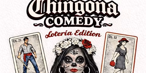 Chingona Comedy: Loteria Edition