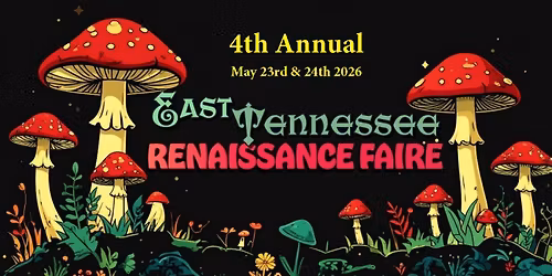 4th Annual East Tennessee Renaissance Faire! (Formerly Newport)